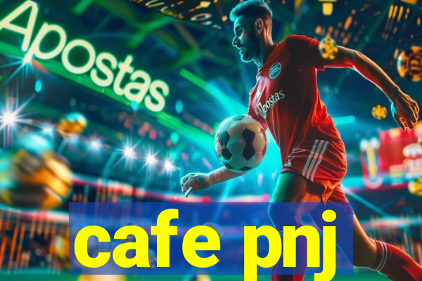 cafe pnj