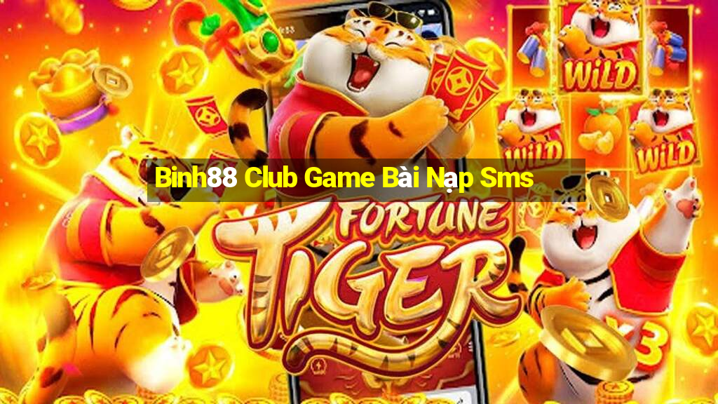 Binh88 Club Game Bài Nạp Sms