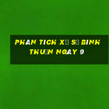 Phân tích Xổ Số Bình Thuận ngày 9