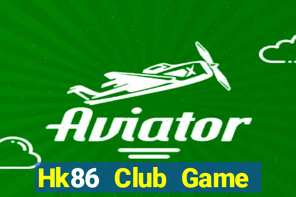 Hk86 Club Game Bài Uống Rượu