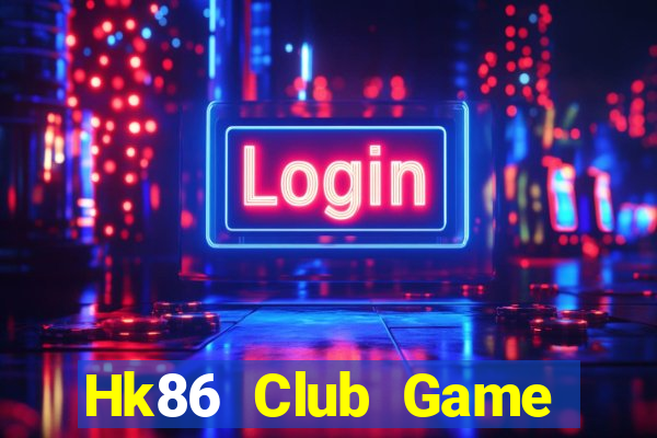 Hk86 Club Game Bài Uống Rượu