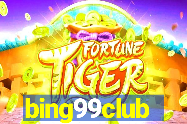 bing99club