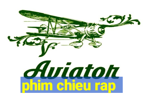 phim chieu rap