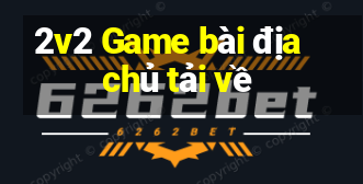 2v2 Game bài địa chủ tải về