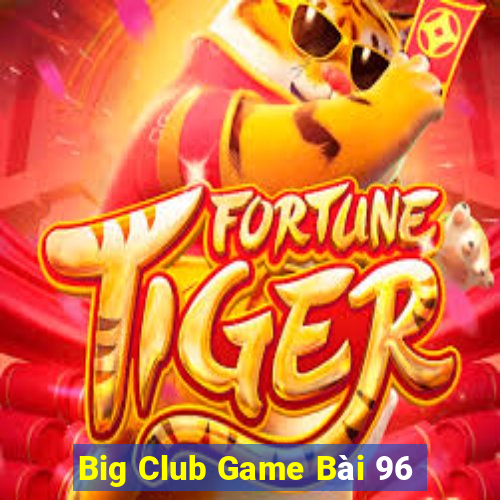 Big Club Game Bài 96