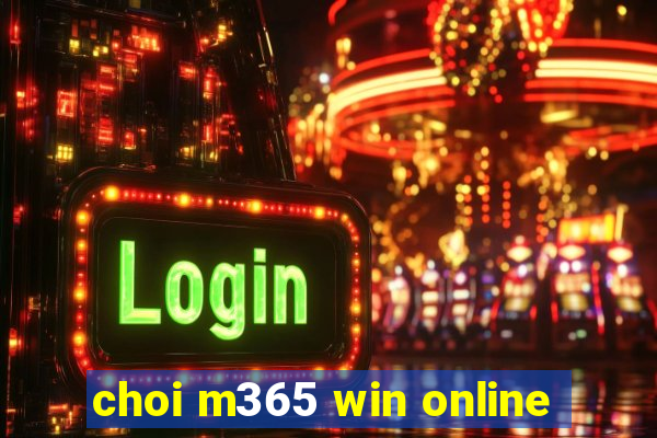 choi m365 win online