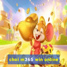 choi m365 win online