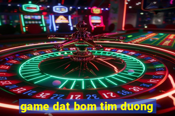 game dat bom tim duong