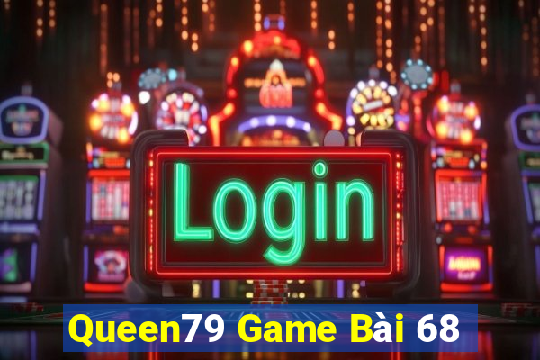 Queen79 Game Bài 68