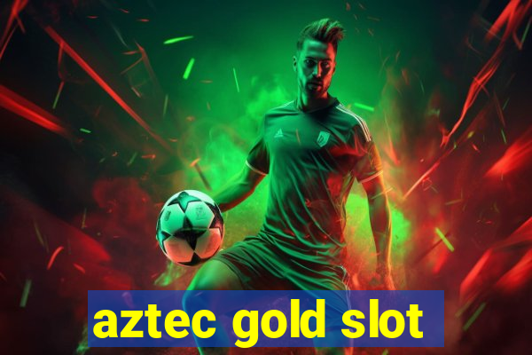 aztec gold slot