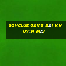 Sonclub Game Bài Khuyến Mãi