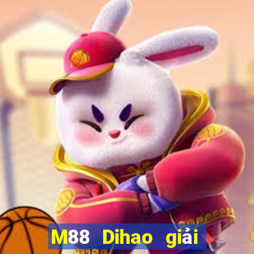 M88 Dihao giải trí 1