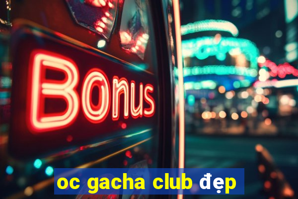 oc gacha club đẹp