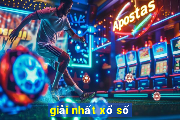 giải nhất xổ số