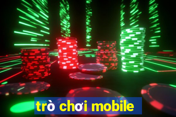 trò chơi mobile