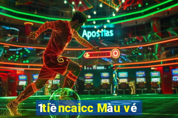 1tiềncaicc Màu vé