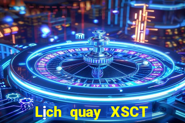 Lịch quay XSCT ngày 26