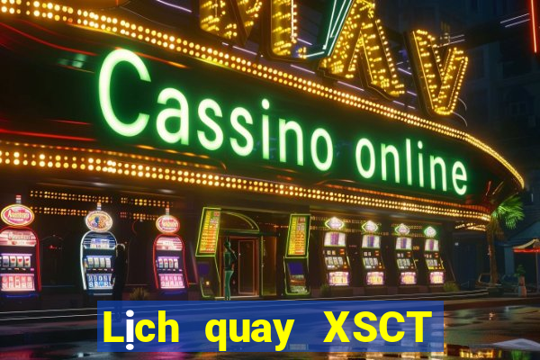 Lịch quay XSCT ngày 26