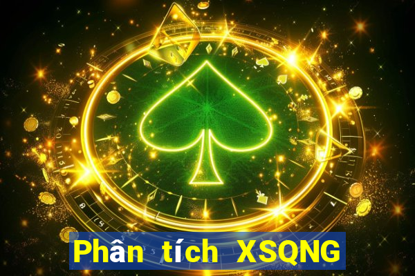 Phân tích XSQNG hôm nay