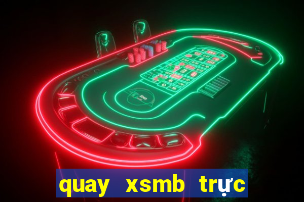 quay xsmb trực tiếp hôm nay