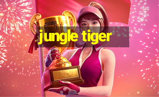 jungle tiger