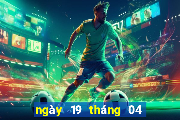 ngày 19 tháng 04 xổ số trà vinh