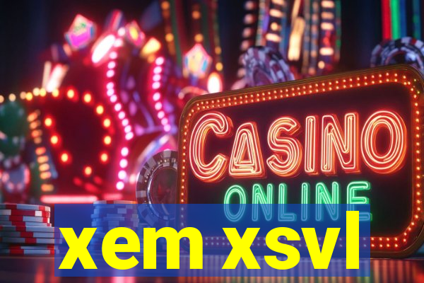 xem xsvl