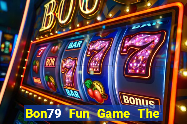 Bon79 Fun Game The Bài Mobile 2021