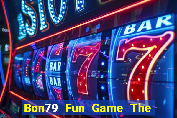 Bon79 Fun Game The Bài Mobile 2021