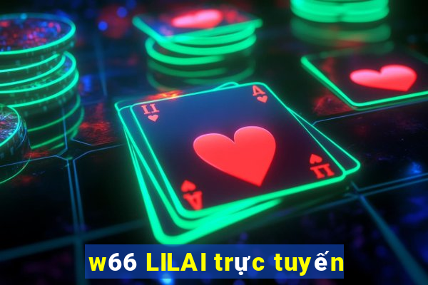 w66 LILAI trực tuyến