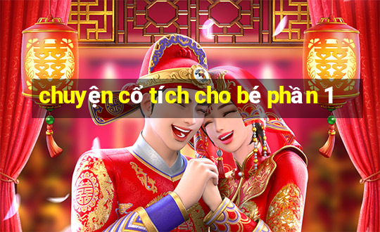 chuyện cổ tích cho bé phần 1