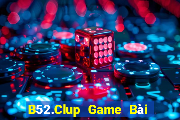 B52.Clup Game Bài Tặng Code