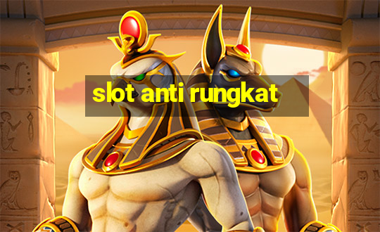 slot anti rungkat