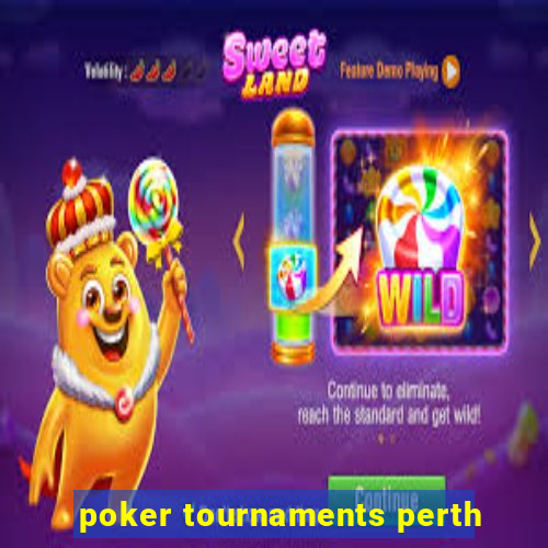 poker tournaments perth