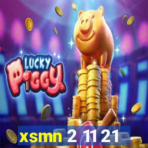 xsmn 2 11 21