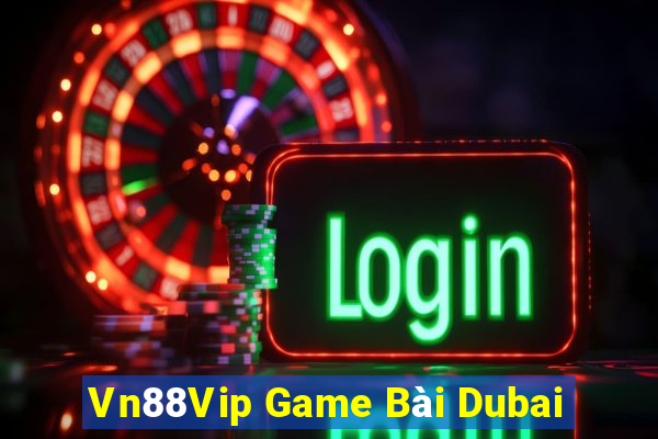 Vn88Vip Game Bài Dubai