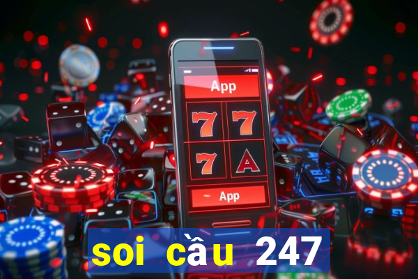 soi cầu 247 bạc nhớ