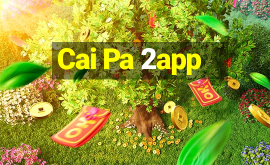 Cai Pa 2app