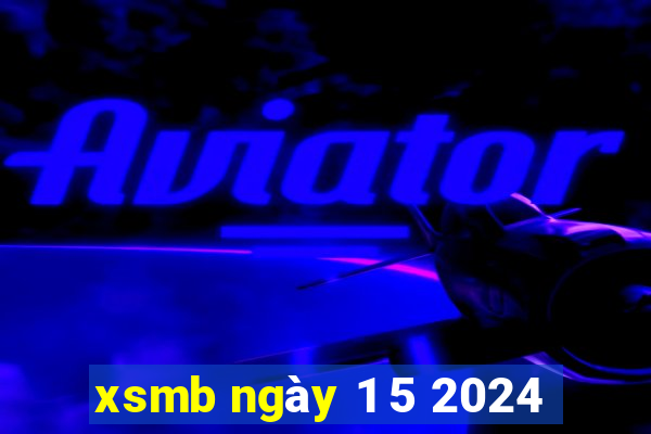 xsmb ngày 1 5 2024