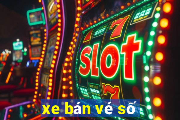 xe bán vé số