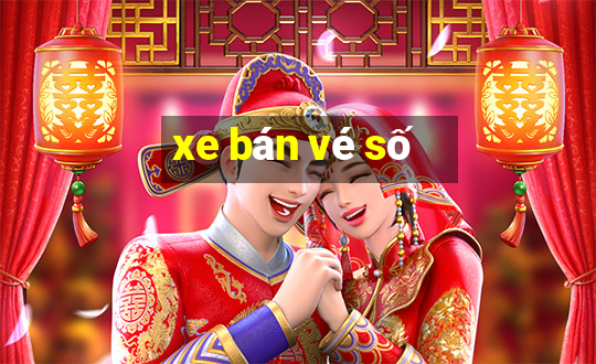 xe bán vé số