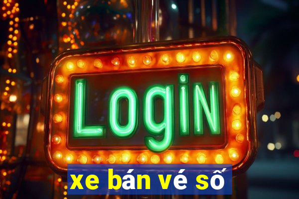 xe bán vé số