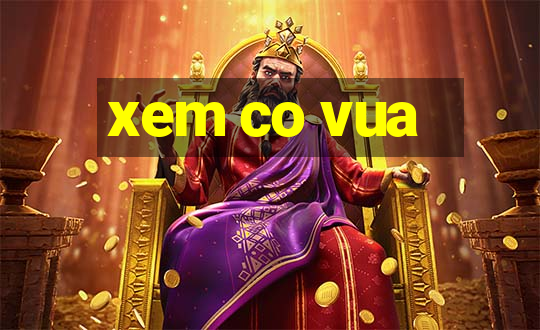 xem co vua