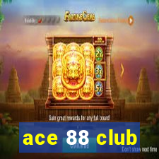 ace 88 club