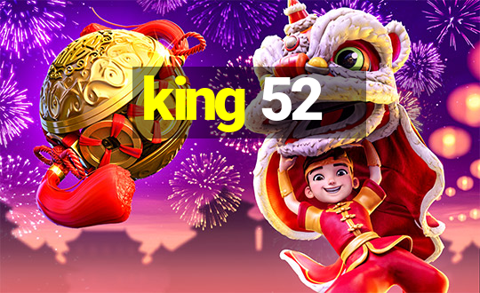 king 52