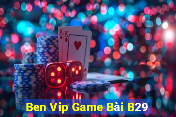 Ben Vip Game Bài B29