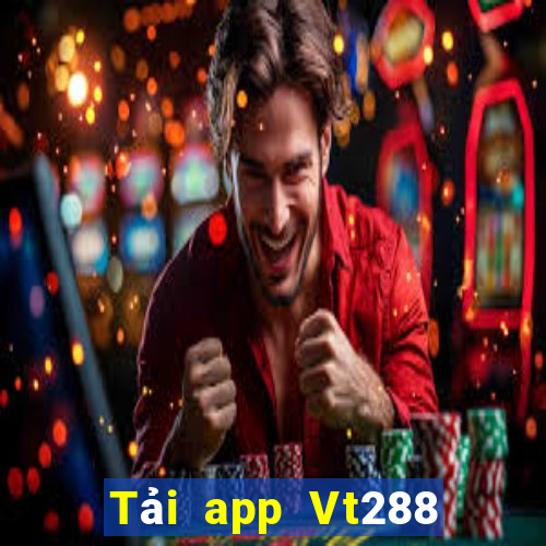 Tải app Vt288 Thưởng 30k