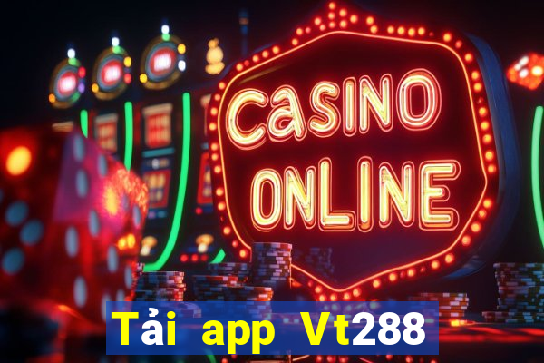 Tải app Vt288 Thưởng 30k