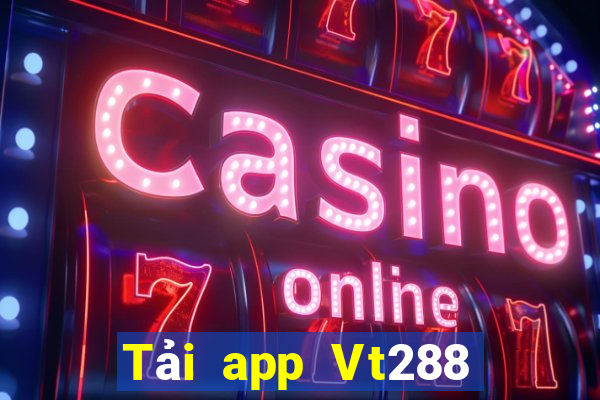 Tải app Vt288 Thưởng 30k