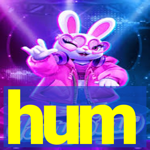 hum